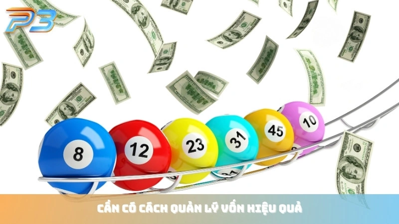 Lô xiên là gì? Cách tính tiền và soi cầu chuẩn nhất tại P3Bet 3 Người chơi cần phải biết quản lý vốn hiệu quả khi chơi lô xiên tại P3Bet