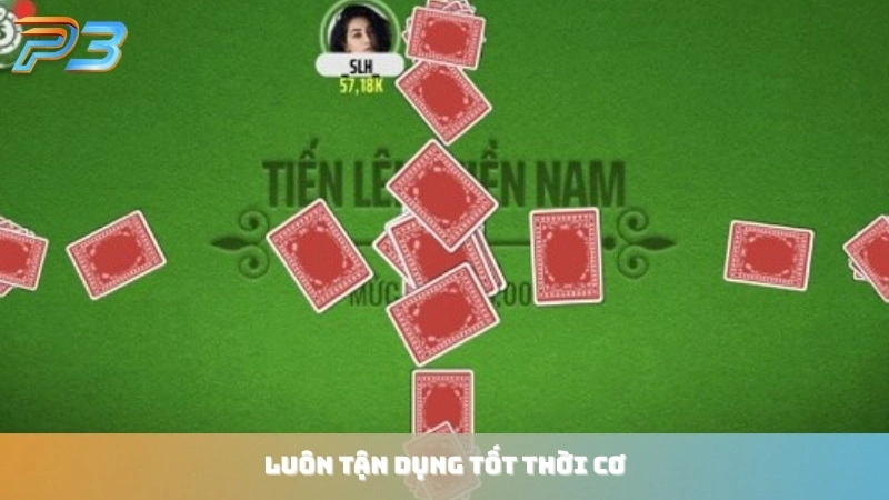 Tiến lên miền Nam P3Bet: Mẹo chơi đếm lá giúp bạn luôn thắng 3 Hãy luôn tận dụng tốt thời cơ để hạ đo ván đối thủ