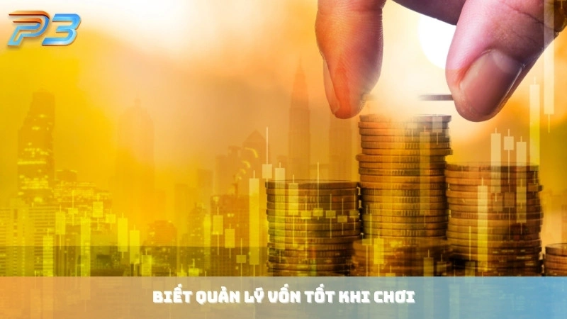 Xóc đĩa online P3Bet: Bí quyết nghe vị và bắt cầu chuẩn xác 3 Biết quản lý vốn tốt khi chơi